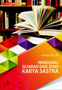 Mengenal Sejarah dan Jenis Karya Sastra